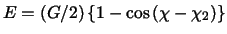 $
E=\left( G/2\right) \left\{ 1-\cos \left( \chi -\chi _{2}\right) \right\} $