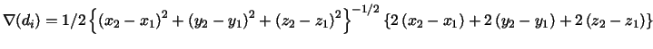 $\nabla (d_{i})=1/2\left\{ \left( x_{2}-x_{1}\right) ^{2}+\left(
y_{2}-y_{1}\rig...
...-x_{1}\right) +2\left( y_{2}-y_{1}\right)
+2\left( z_{2}-z_{1}\right) \right\} $