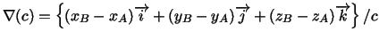 $\nabla (c)=\left\{ (x_{B}-x_{A})\overrightarrow{i}+(y_{B}-y_{A})
\overrightarrow{j}+(z_{B}-z_{A})\overrightarrow{k}\right\} /c\medskip $