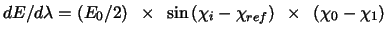 $dE/d\lambda =\left( E_{0}/2\right) ~\times ~\sin \left( \chi _{i}-\chi
_{ref}\right) ~\times ~\left( \chi _{0}-\chi _{1}\right) $