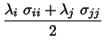 $\displaystyle \frac{\lambda_i \ \sigma_{ii} + \lambda_j \ \sigma_{jj}}{2}$